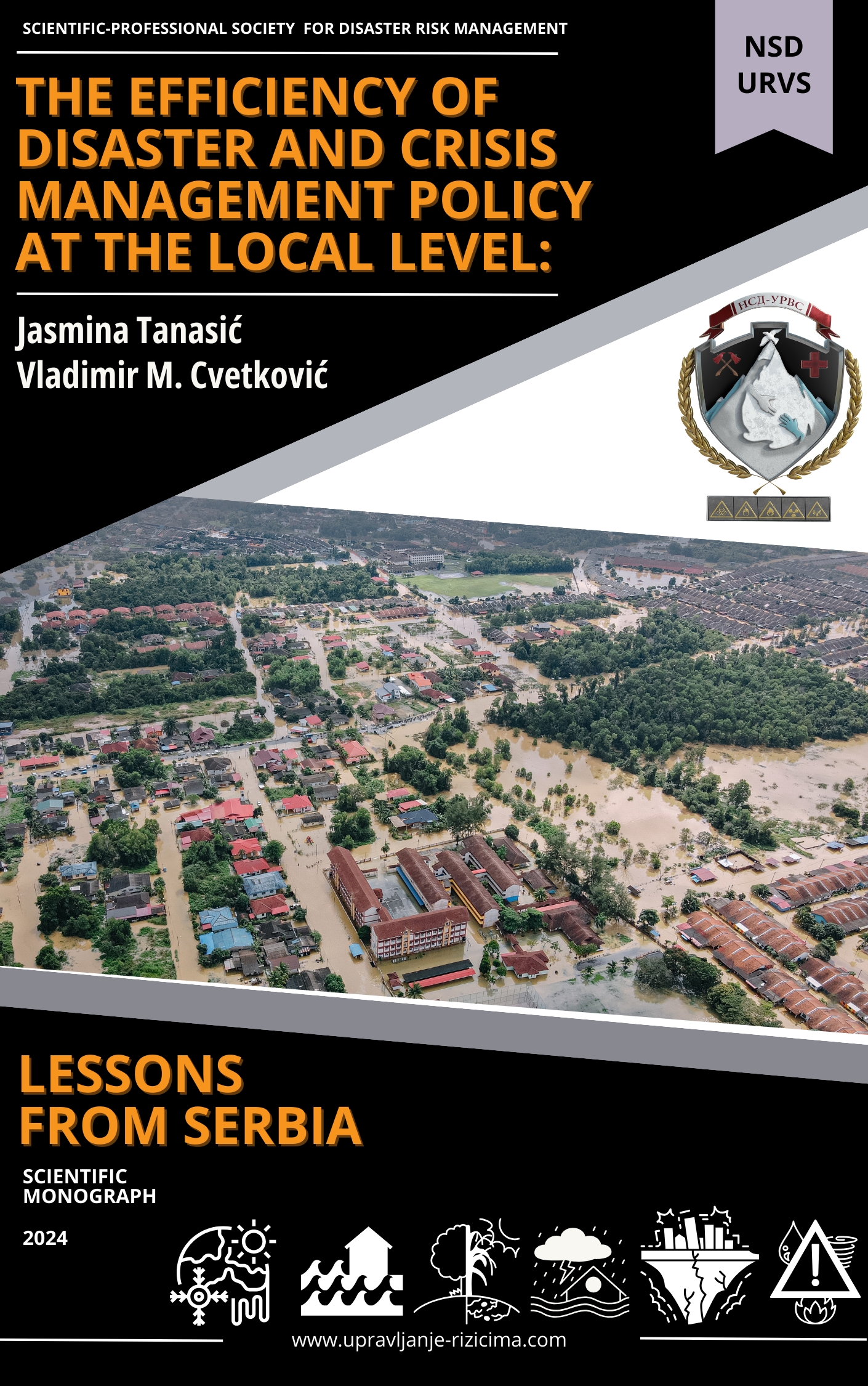 The Efficiency of Disaster and Crisis Management Policy at the Local Level: Lessons from Serbia" 📚 📖 Authors: Jasmina Tanasić, Vladimir M. Cvetković